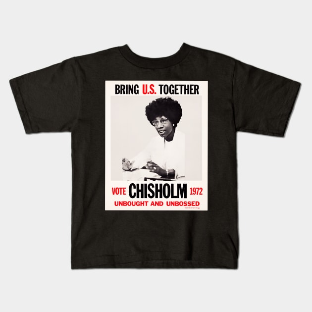 Shirley Chisholm presidential campaign poster 1972 Kids T-Shirt by UrbanLifeApparel